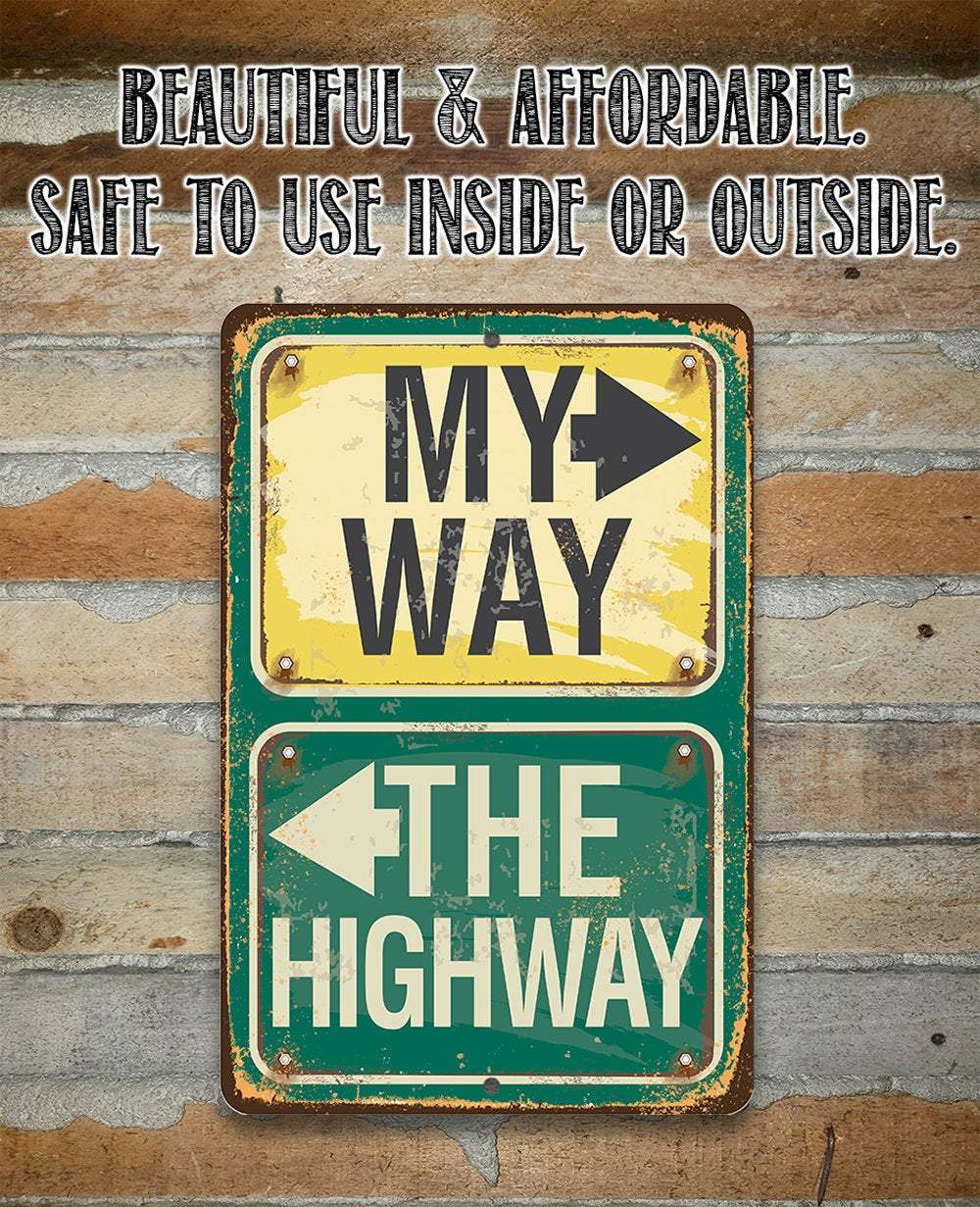 My Way Or The Highway - Metal Sign