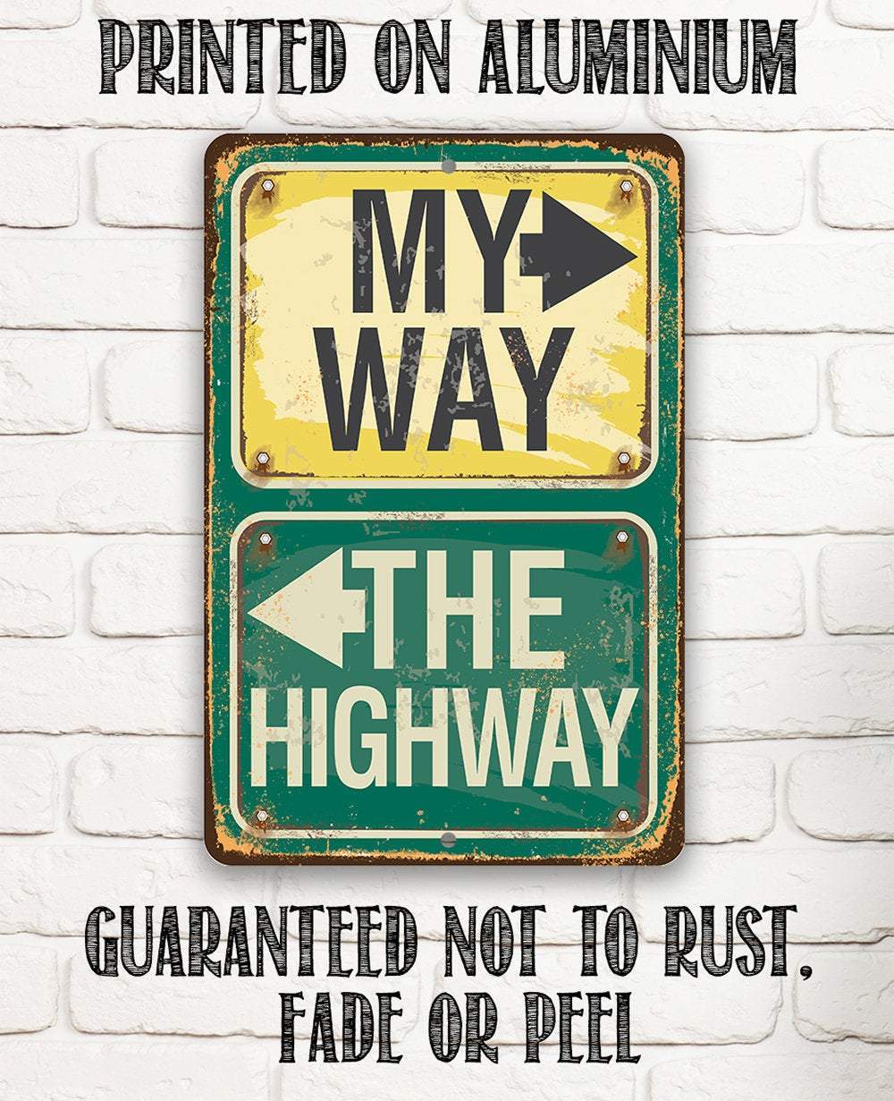 My Way Or The Highway - Metal Sign