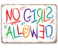 No Girls Allowed - Metal Sign