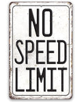 No Speed Limit - Metal Sign