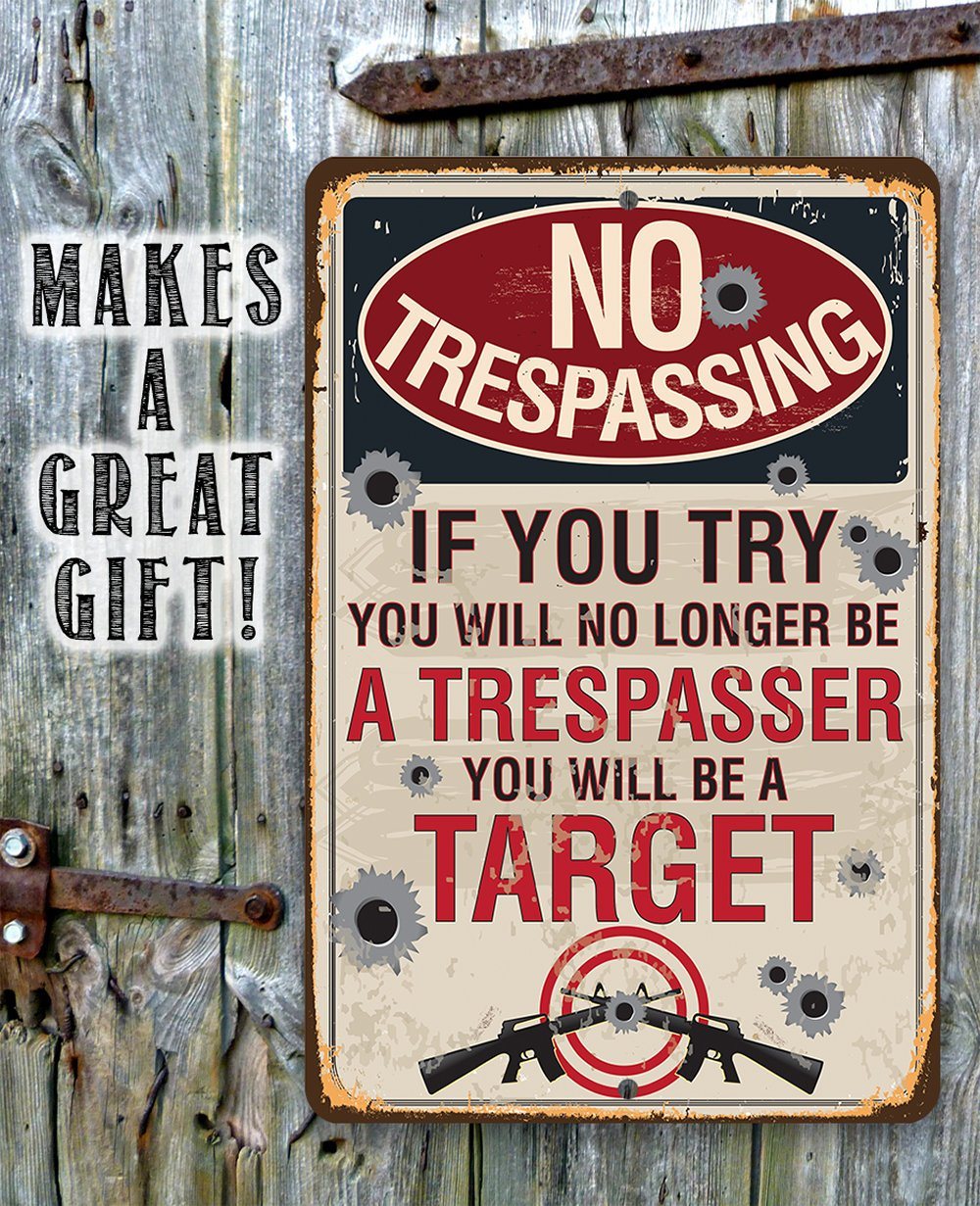 No Trespassing If You Try - Metal Sign