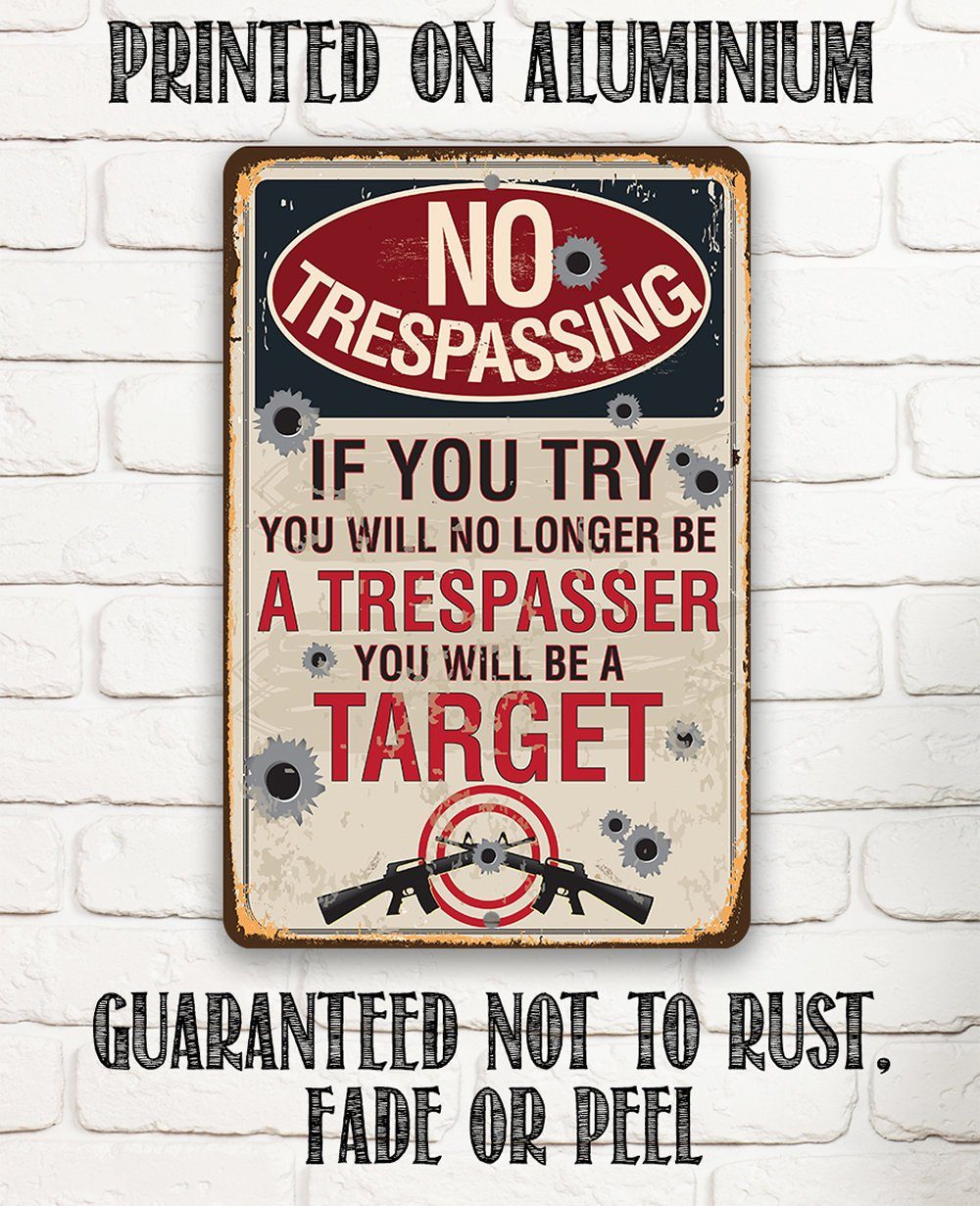 No Trespassing If You Try - Metal Sign