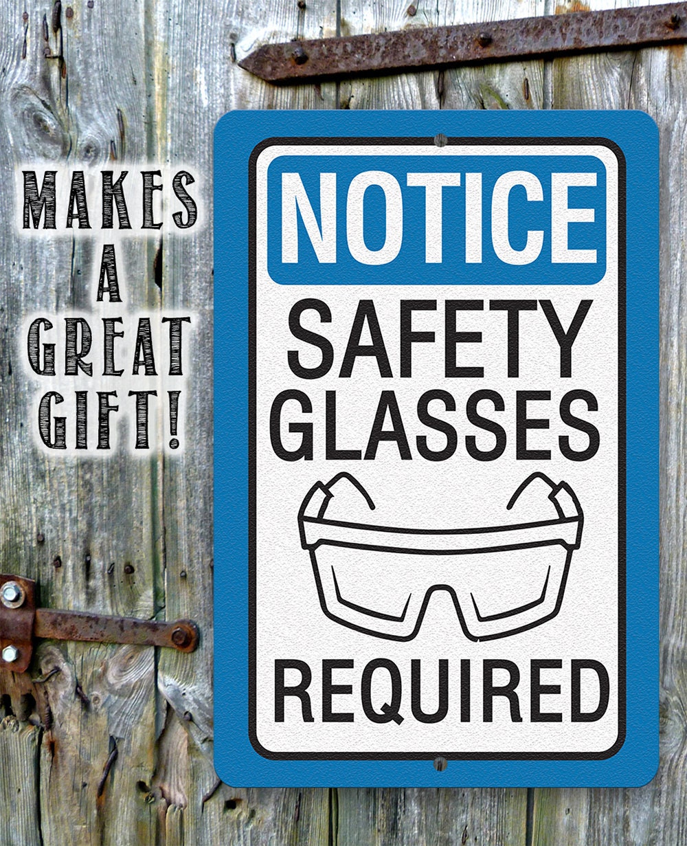 Notice, Safety Glasses Required - Metal Sign