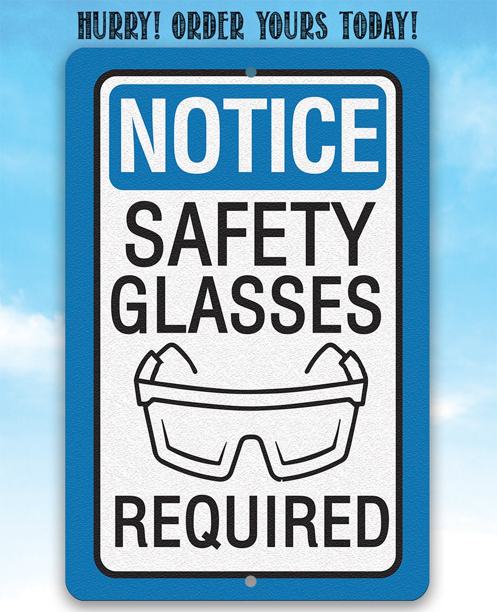 Notice, Safety Glasses Required - Metal Sign
