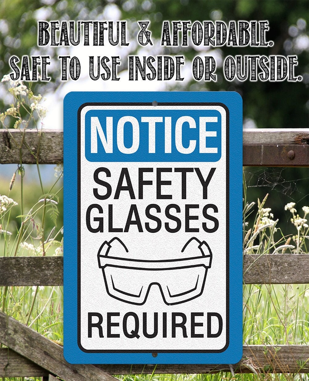 Notice, Safety Glasses Required - Metal Sign