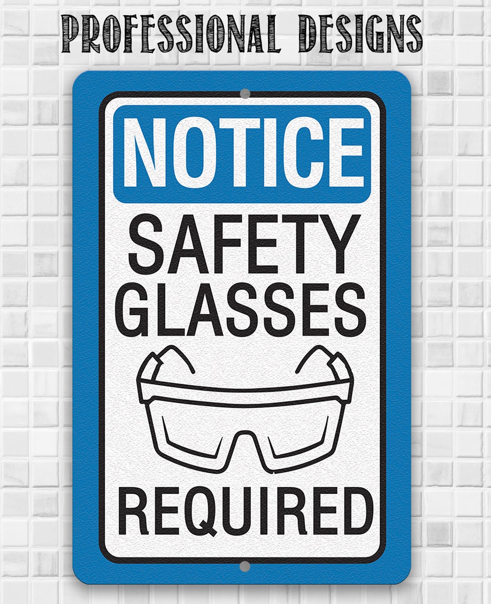 Notice, Safety Glasses Required - Metal Sign