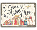 O Come Let Us Adore Him - Metal Sign