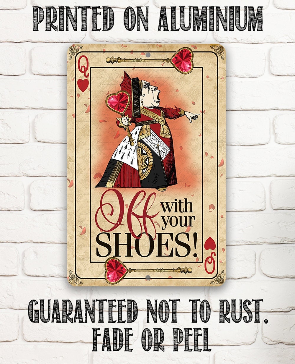 Off With Your Shoes Alice Queen of Hearts - Metal Sign