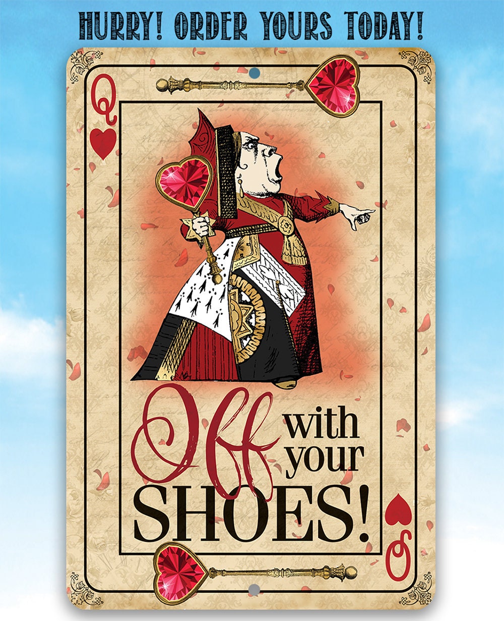 Off With Your Shoes Alice Queen of Hearts - Metal Sign