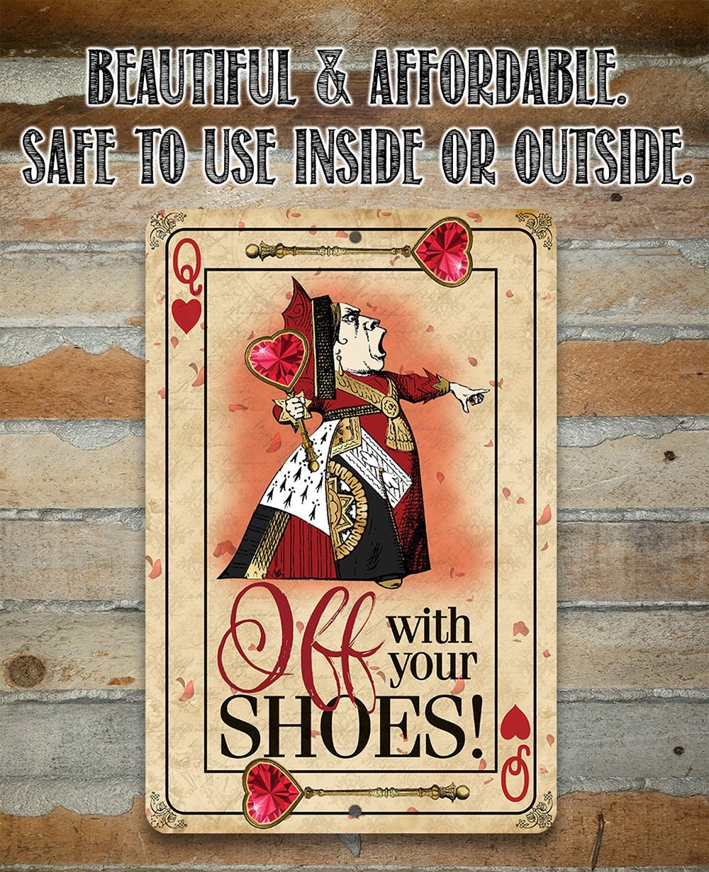 Off With Your Shoes Alice Queen of Hearts - Metal Sign