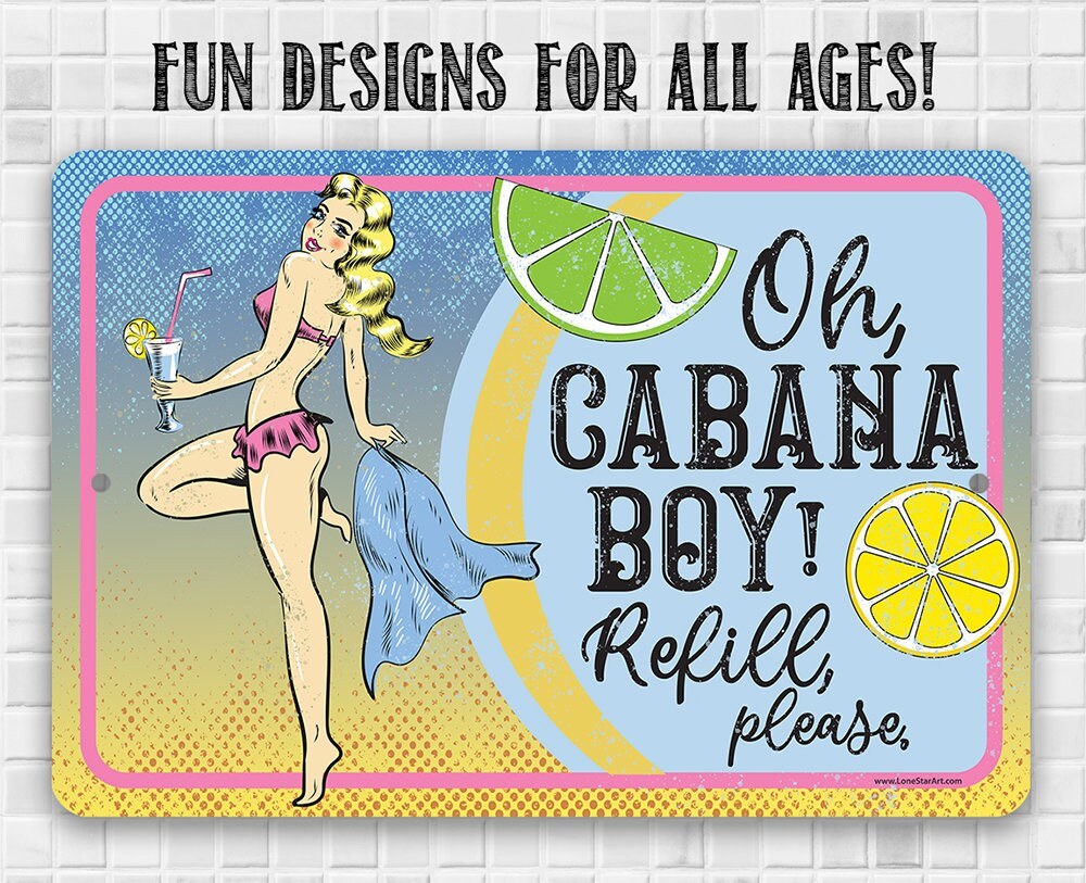 Oh Cabana Boy, Refill Please - Metal Sign