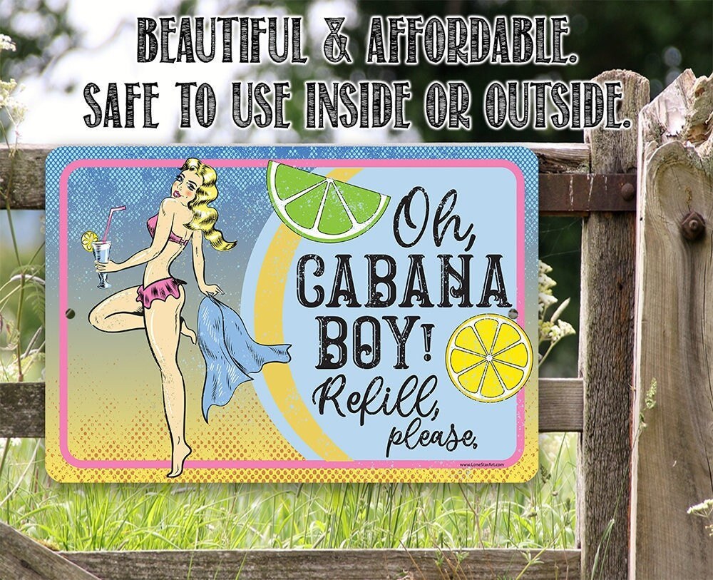 Oh Cabana Boy, Refill Please - Metal Sign