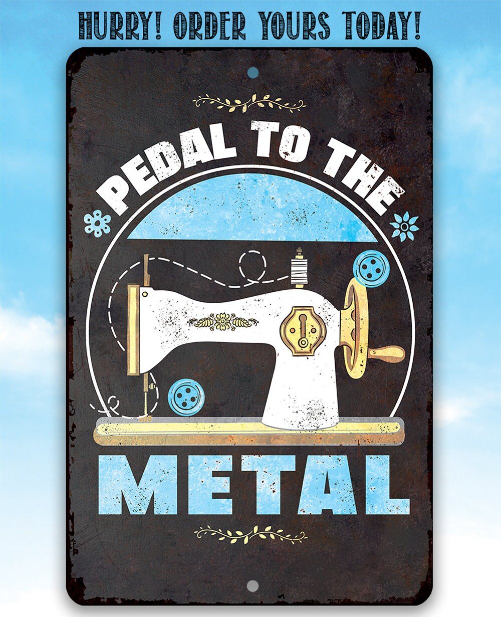 Pedal to The Metal - Metal Sign
