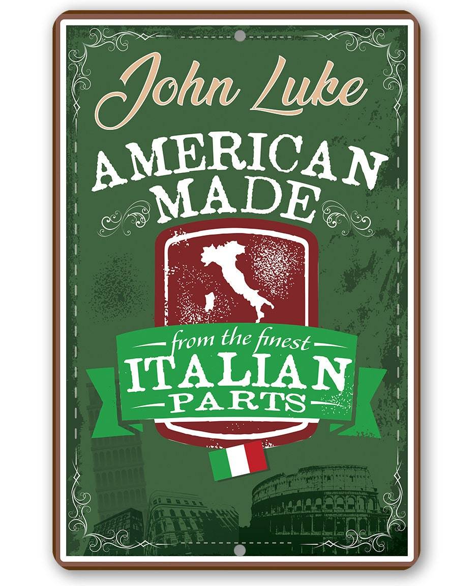 Personalized - American Made From The Finest Italian Parts - Metal Sign