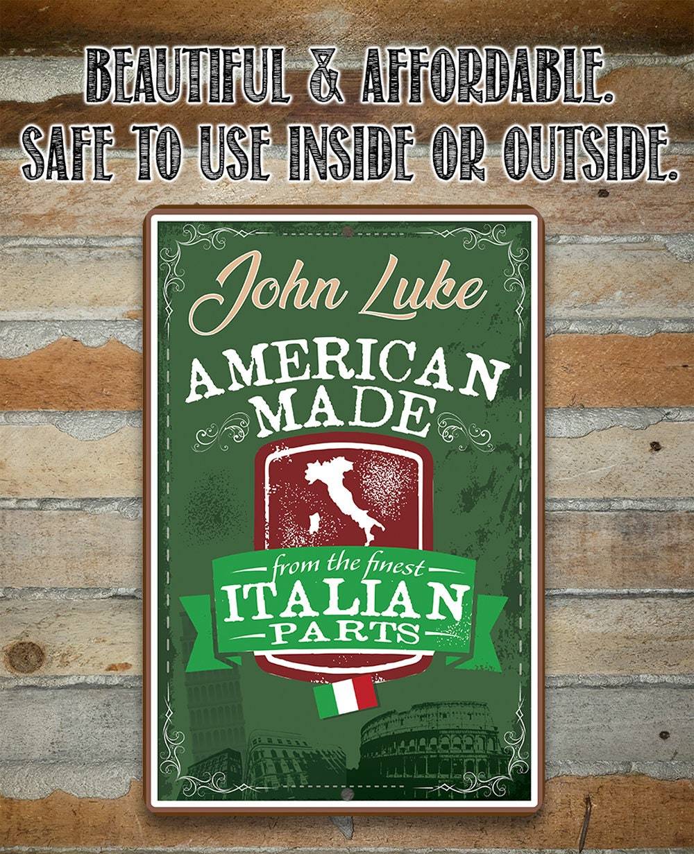 Personalized - American Made From The Finest Italian Parts - Metal Sign
