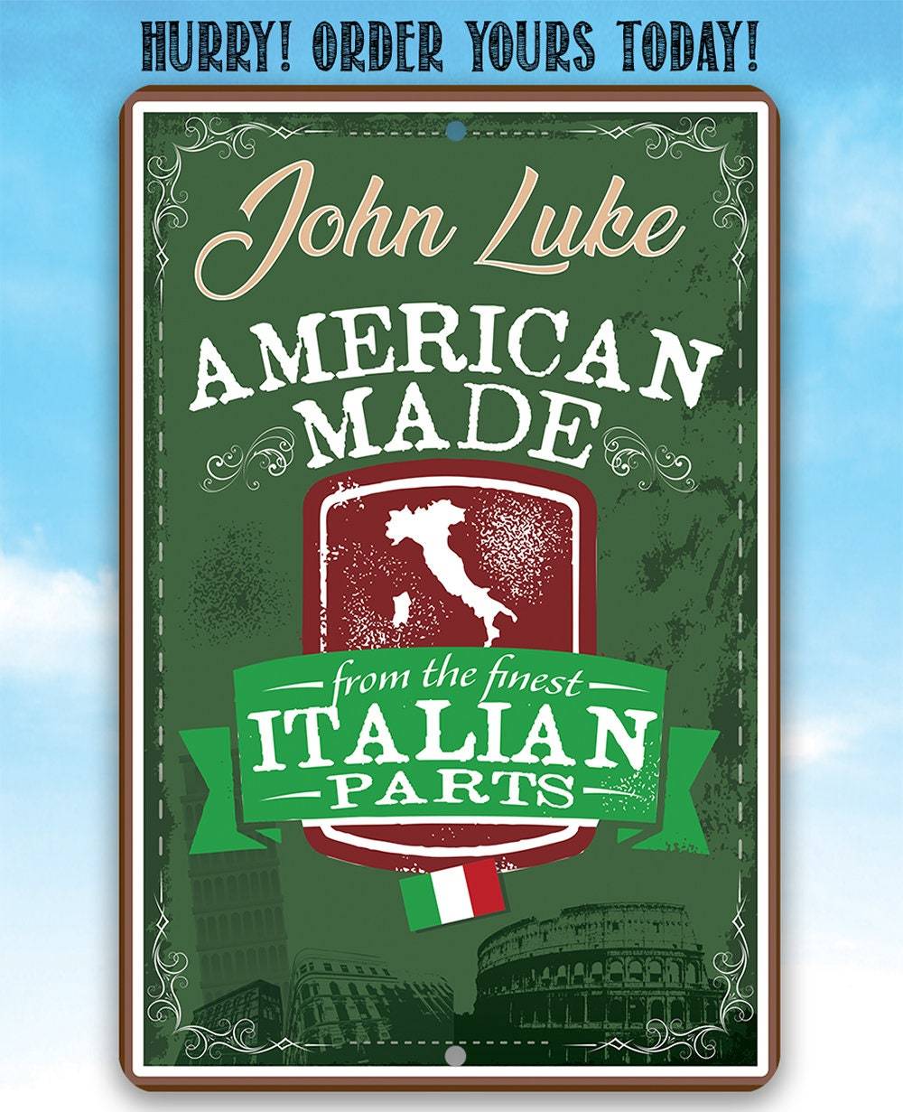 Personalized - American Made From The Finest Italian Parts - Metal Sign
