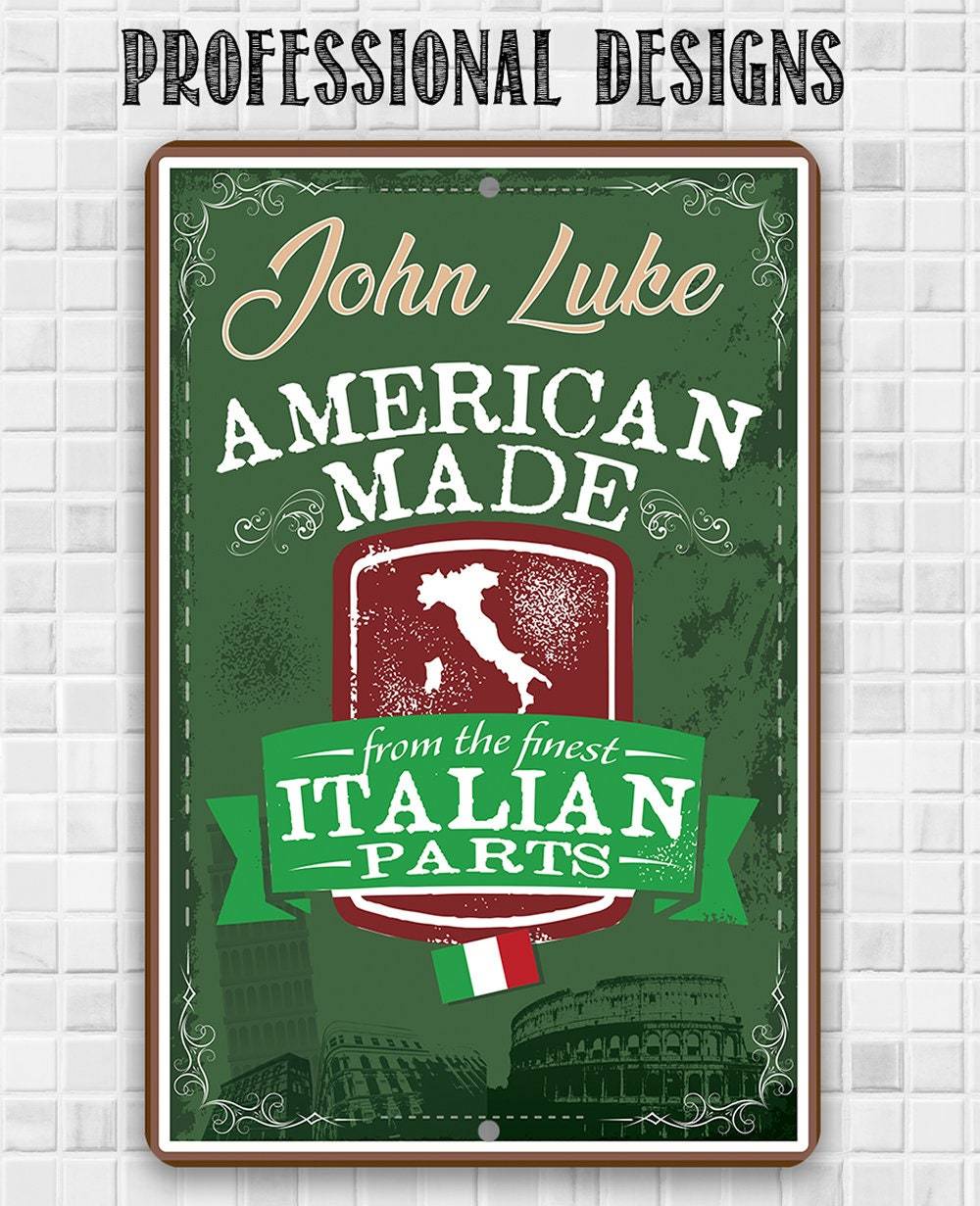 Personalized - American Made From The Finest Italian Parts - Metal Sign