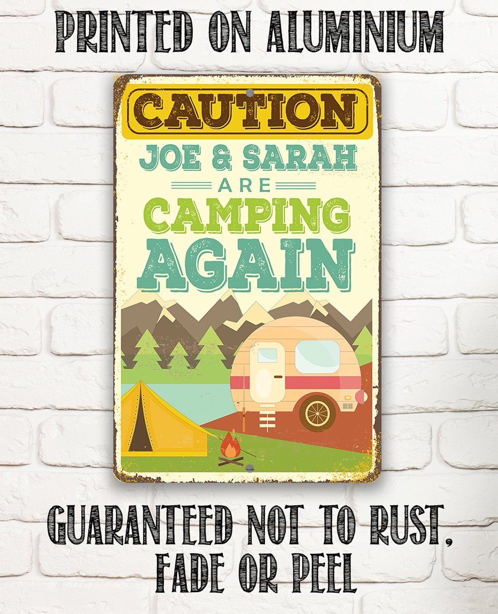 Personalized - Caution We Are Camping Again - Metal Sign