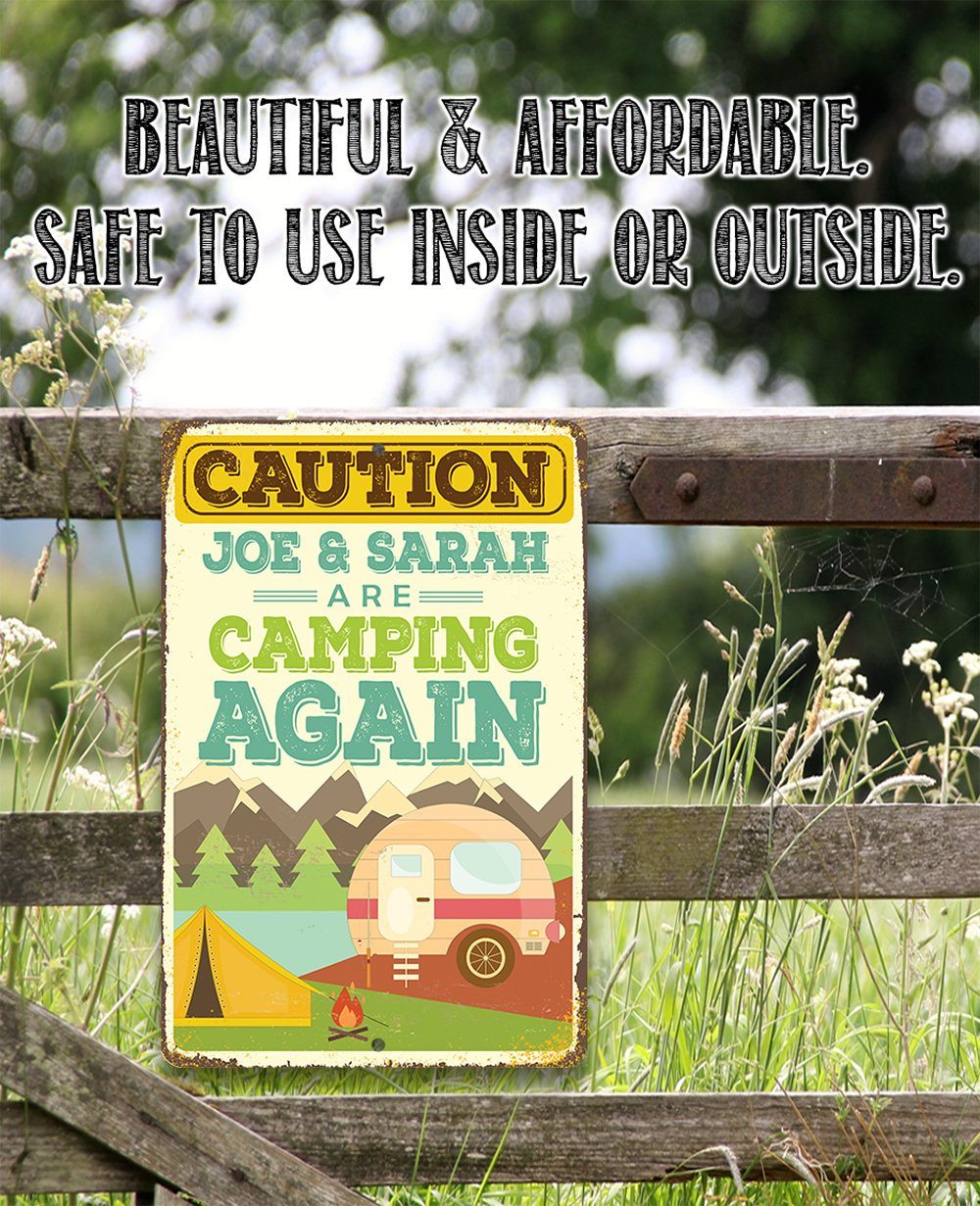 Personalized - Caution We Are Camping Again - Metal Sign