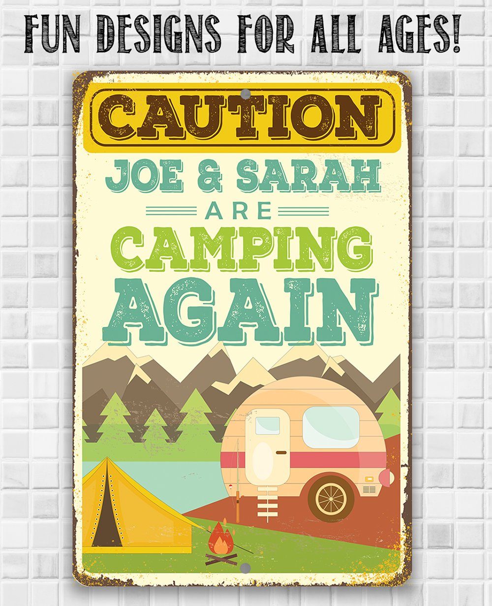 Personalized - Caution We Are Camping Again - Metal Sign
