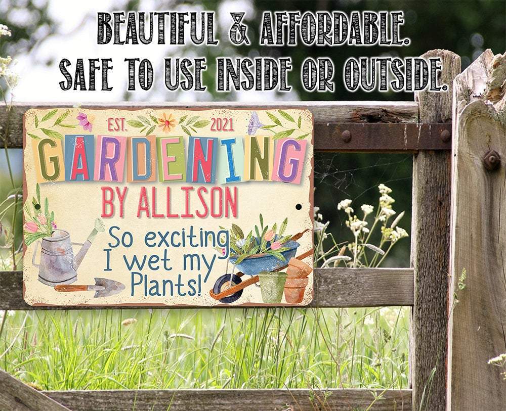 Personalized - Gardening Wet Plants - Metal Sign