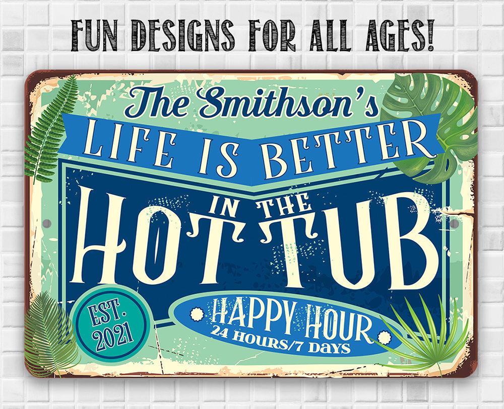Personalized - Life is Better in the Hot Tub - Metal Sign
