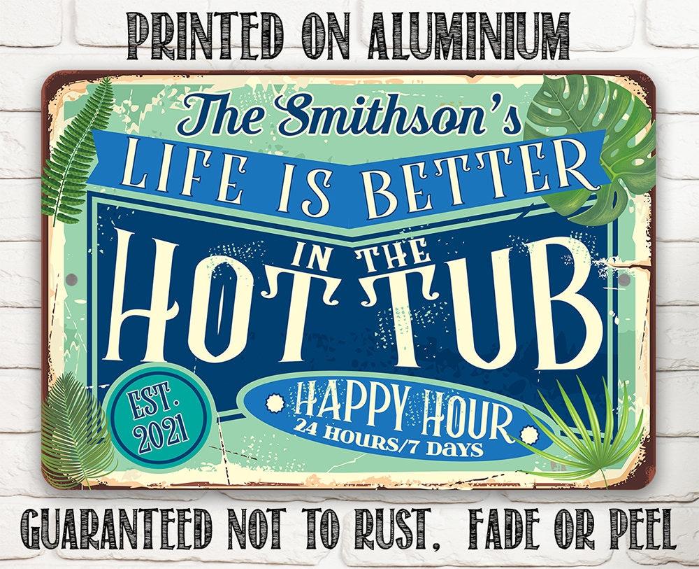Personalized - Life is Better in the Hot Tub - Metal Sign