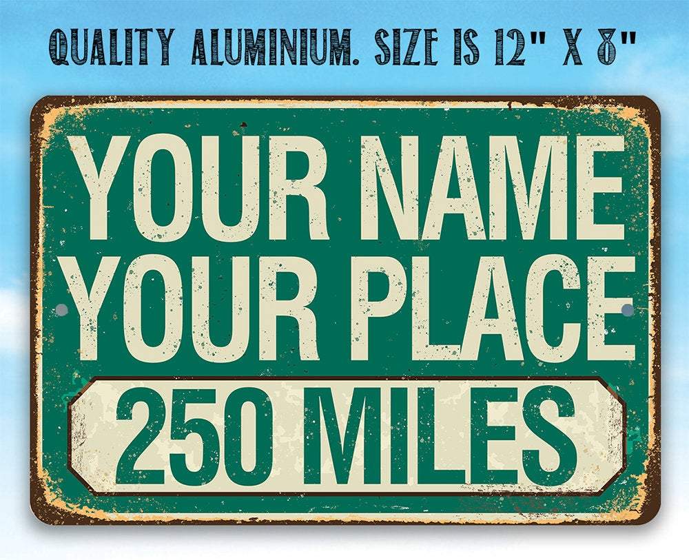 Personalized - Mileage, Your Name, Your Place - Metal Sign
