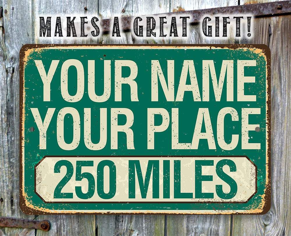 Personalized - Mileage, Your Name, Your Place - Metal Sign