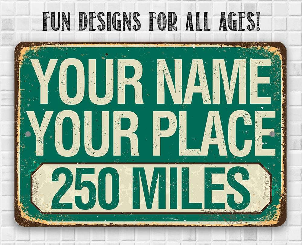 Personalized - Mileage, Your Name, Your Place - Metal Sign