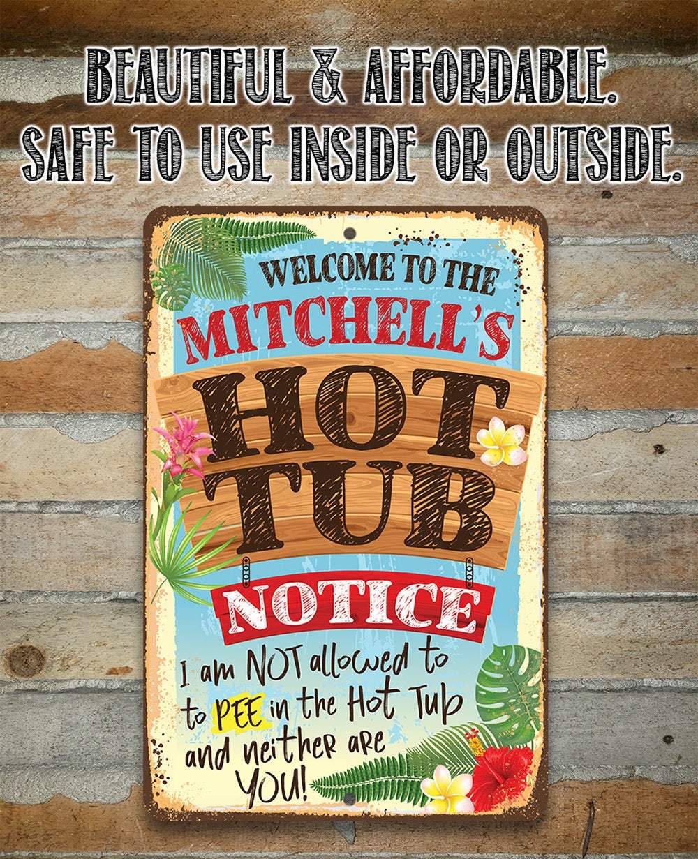 Personalized - Notice No Pee In Hot Tub - Metal Sign