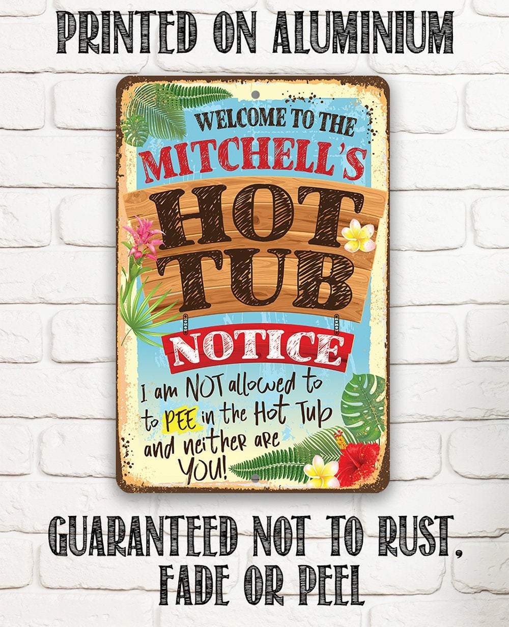 Personalized - Notice No Pee In Hot Tub - Metal Sign