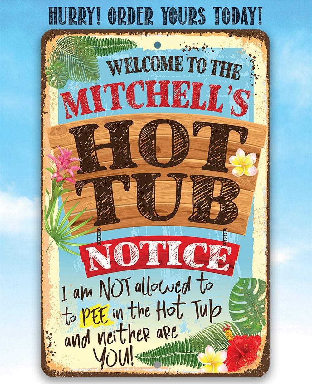 Personalized - Notice No Pee In Hot Tub - Metal Sign