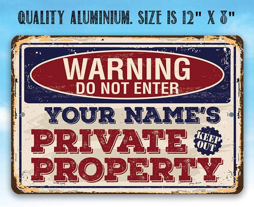 Personalized - Warning Do Not Enter Private - Metal Sign