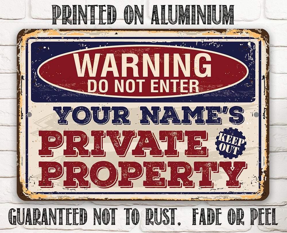 Personalized - Warning Do Not Enter Private - Metal Sign