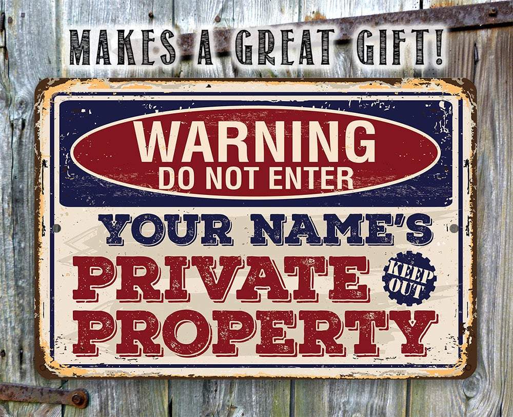 Personalized - Warning Do Not Enter Private - Metal Sign