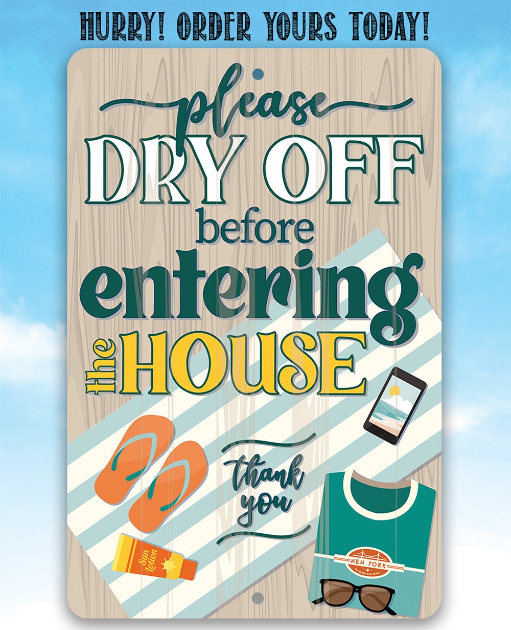 Please Dry Off Before Entering The House - Metal Sign