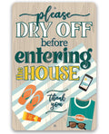 Please Dry Off Before Entering The House - Metal Sign
