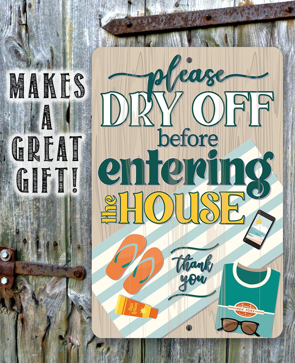 Please Dry Off Before Entering The House - Metal Sign
