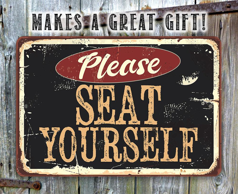 Please Seat Yourself - Metal Sign