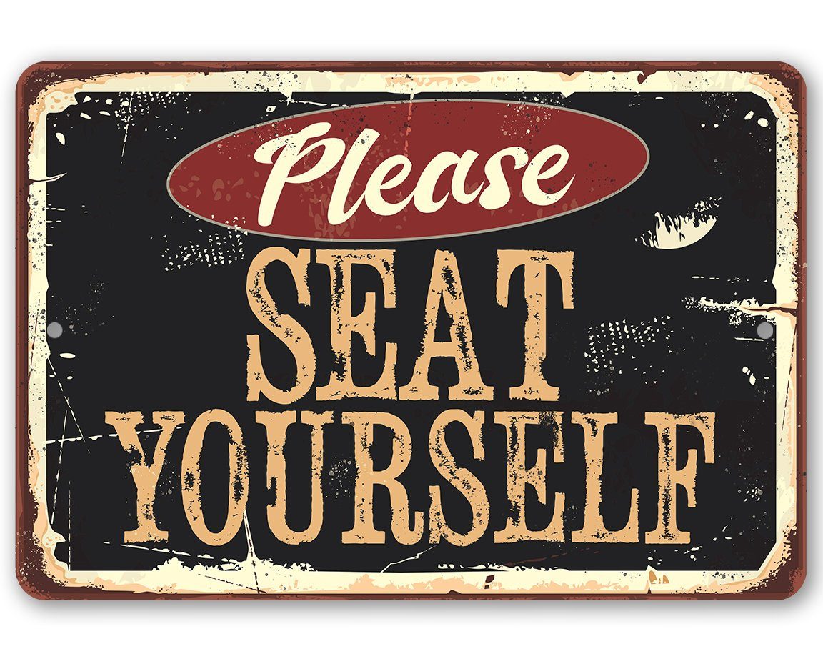 Please Seat Yourself - Metal Sign