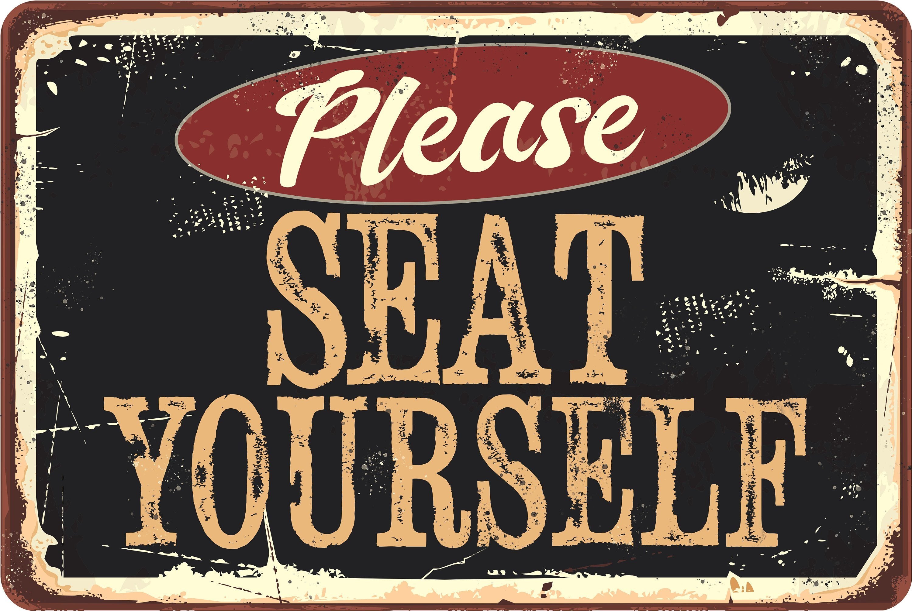 Please Seat Yourself - Metal Sign