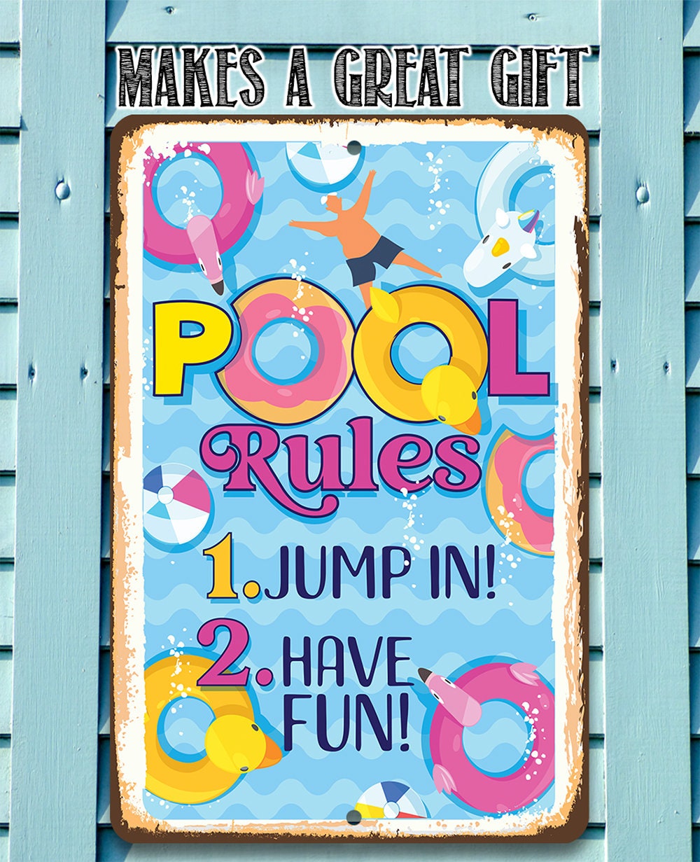 Pool Rules, Jump In, Have Fun - Metal Signs