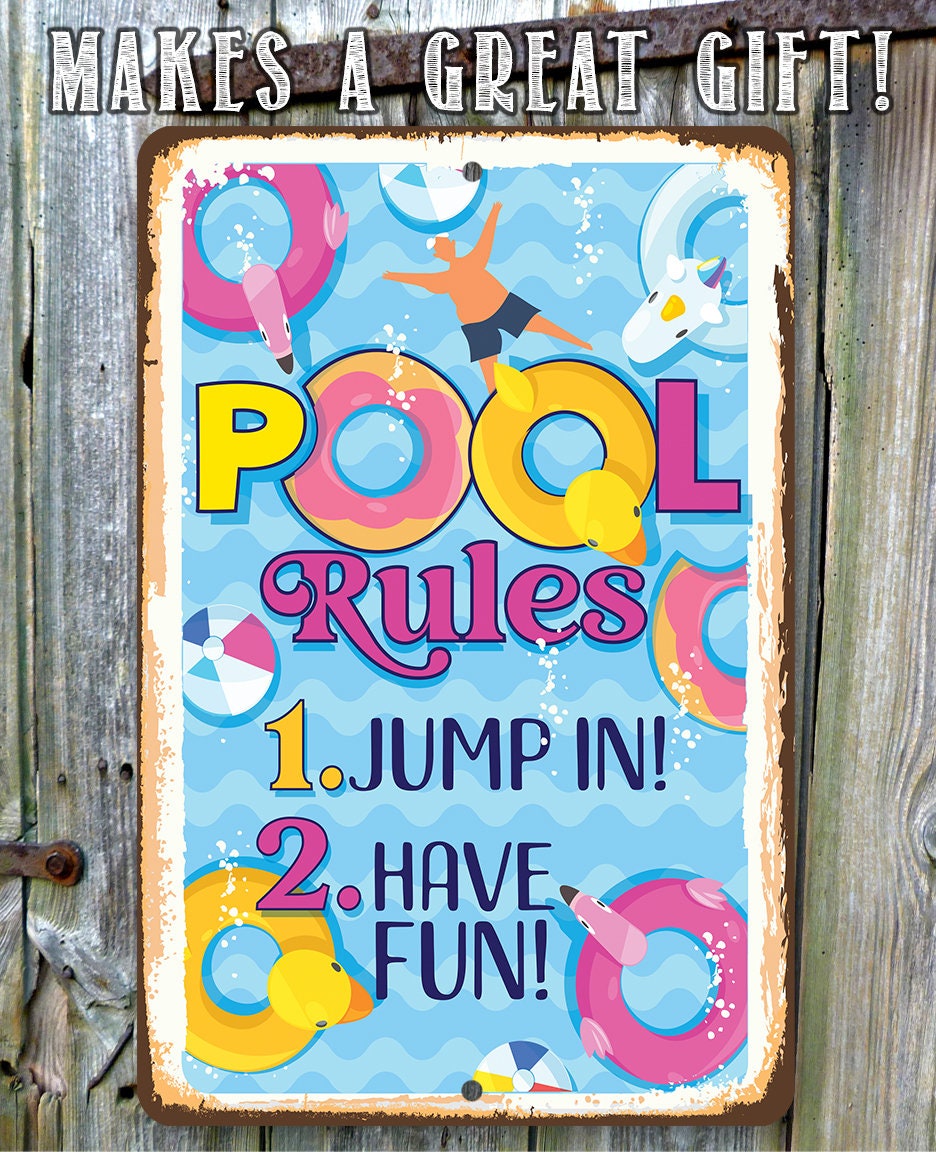Pool Rules, Jump In, Have Fun - Metal Signs