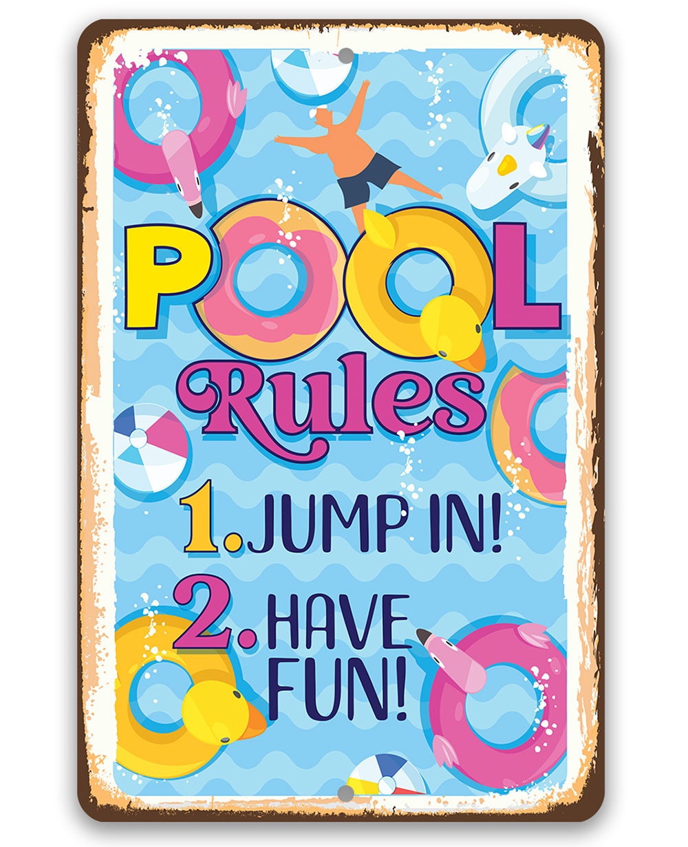 Pool Rules, Jump In, Have Fun - Metal Signs