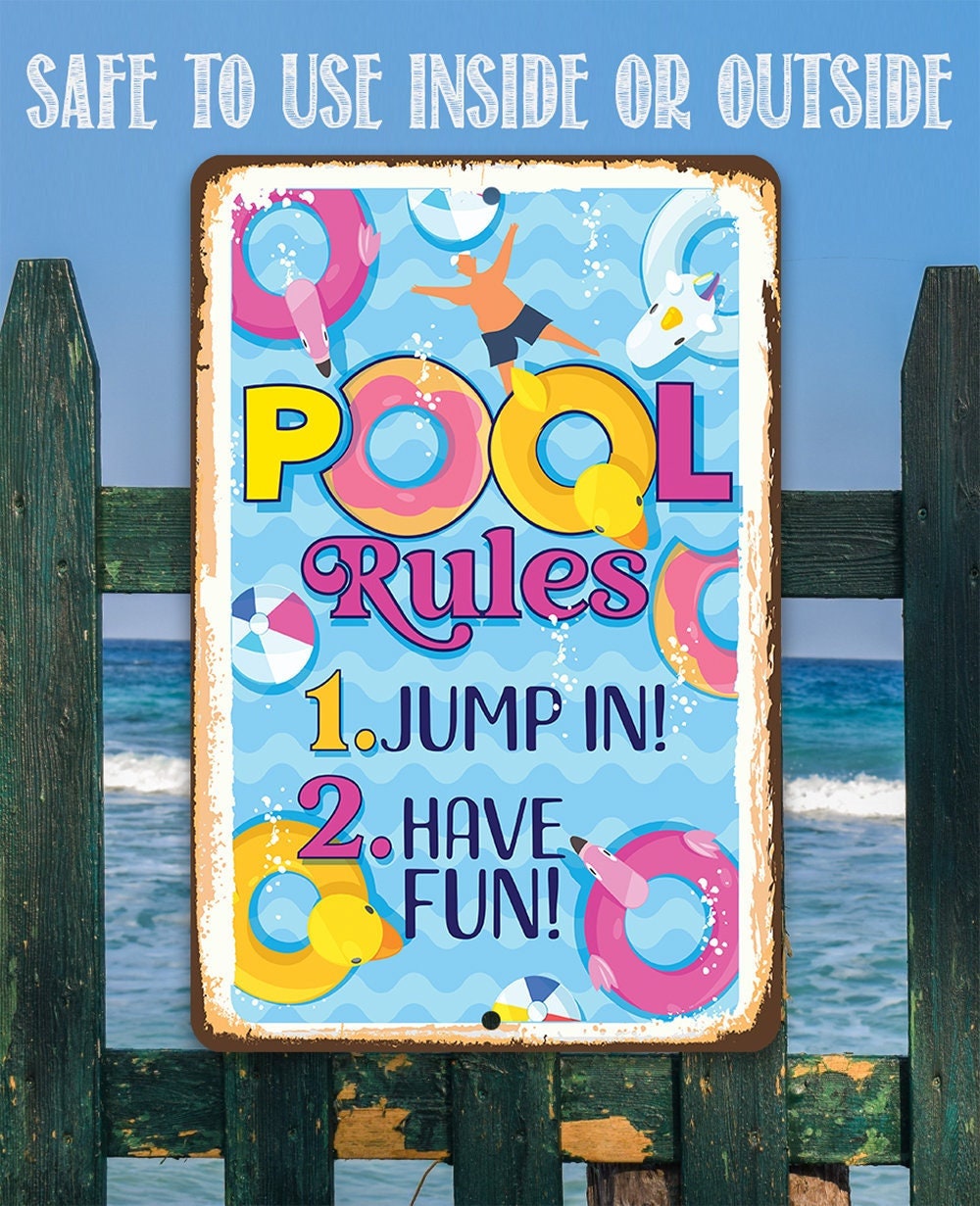 Pool Rules, Jump In, Have Fun - Metal Signs