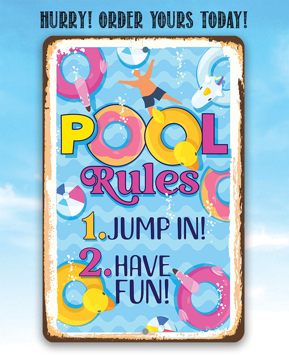 Pool Rules, Jump In, Have Fun - Metal Signs