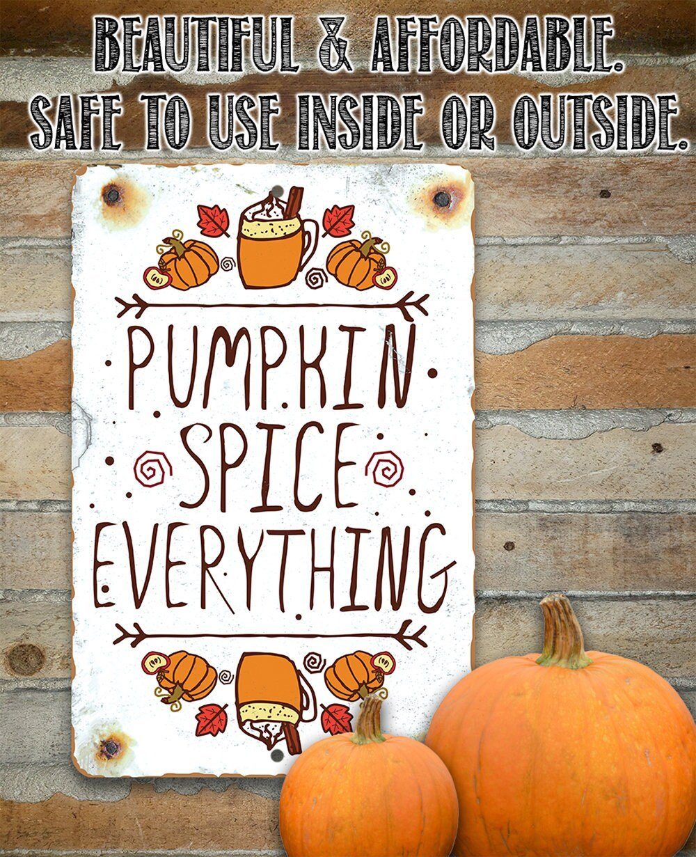 Pumpkin Spice Everything - Metal Sign