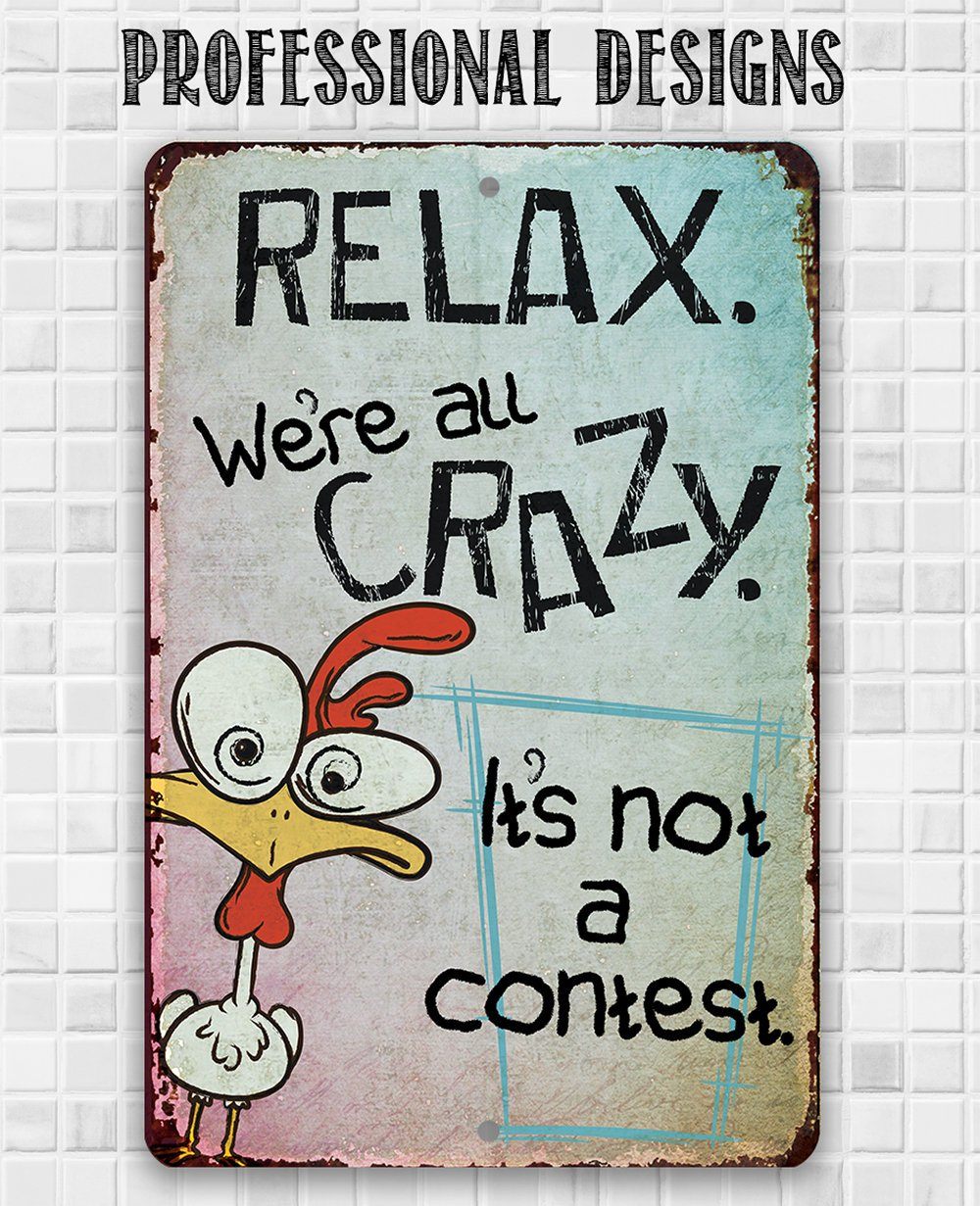 Relax, We're All Crazy - Metal Sign