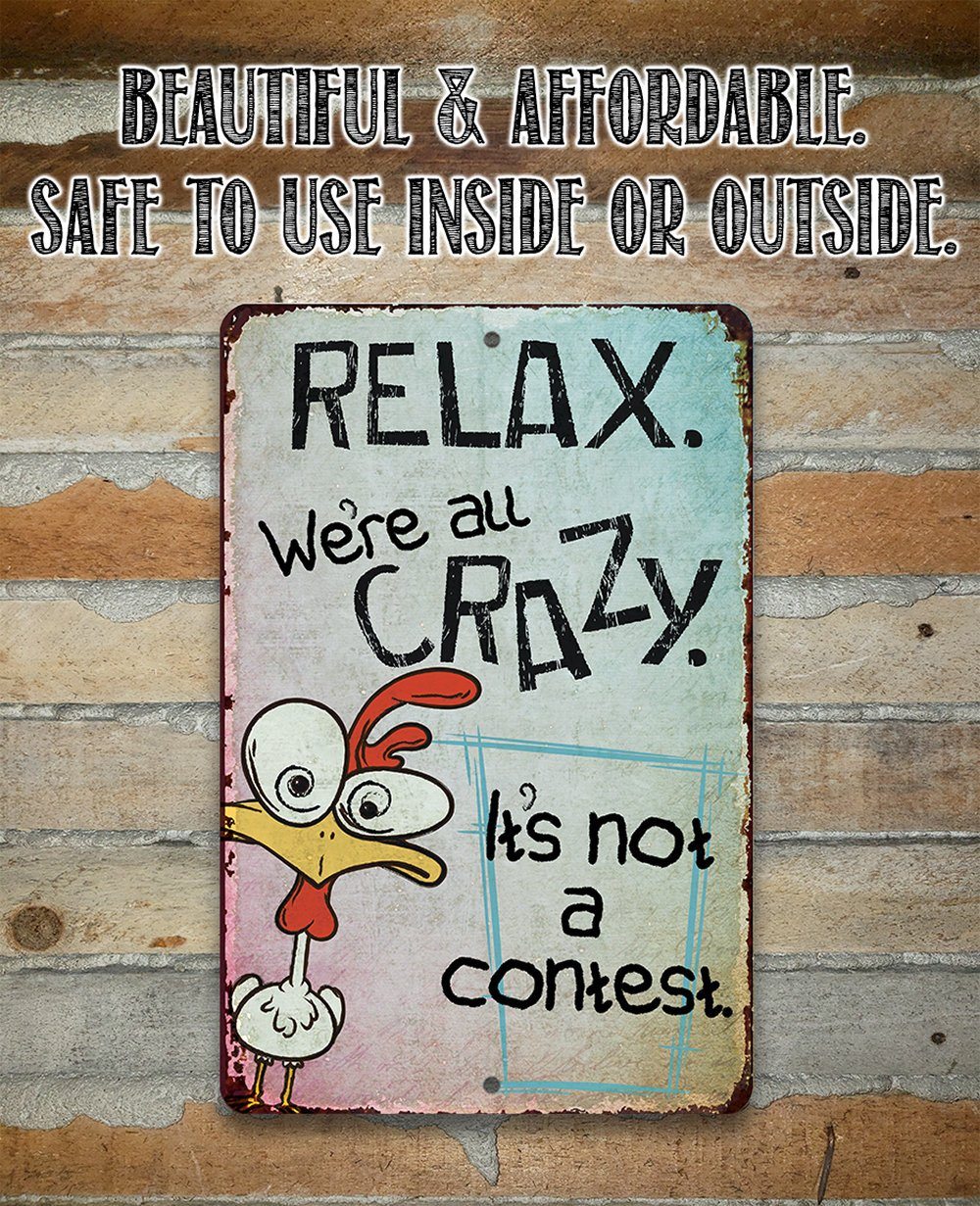 Relax, We're All Crazy - Metal Sign